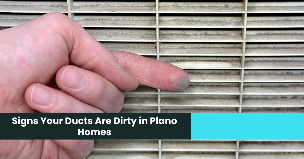 Signs Your Ducts Are Dirty in Plano Homes